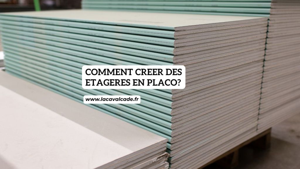 comment créer des étagères en placo