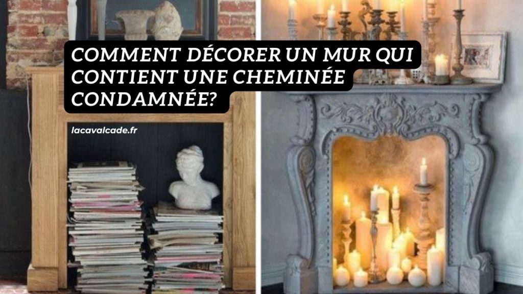 Comment décorer un mur qui contient une cheminée condamnée?