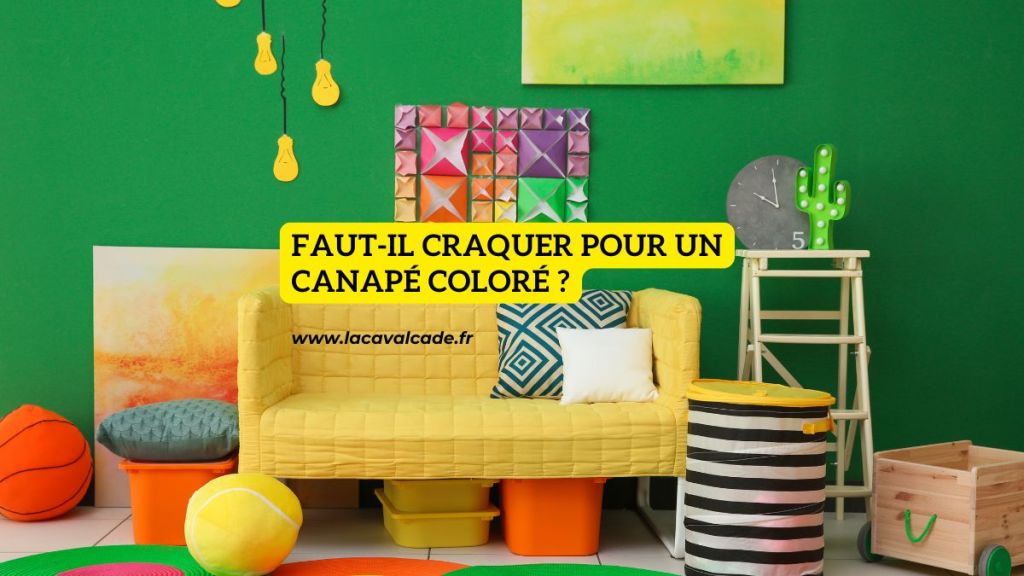 Faut-il craquer pour un canapé coloré&nbsp;?