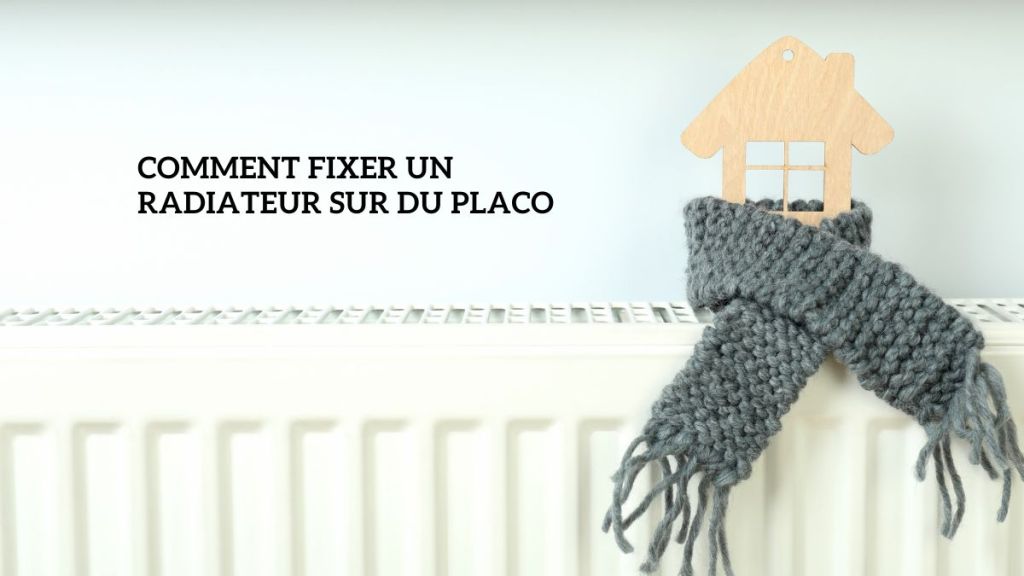 comment fixer un radiateur sur du placo