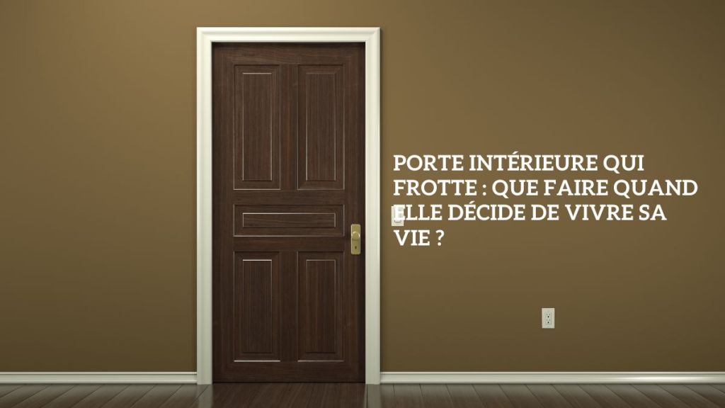 porte-interieure-qui-frotte