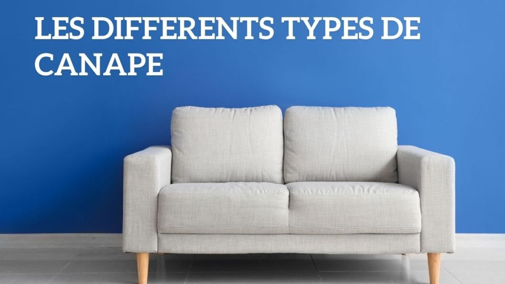 Les différents types de&nbsp;canapé