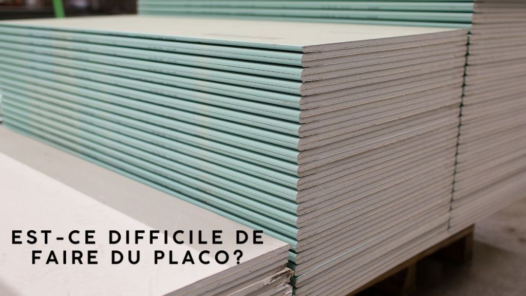 Est-ce difficile de faire du placo?