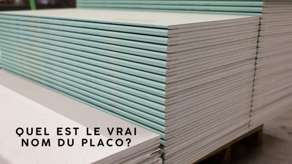 Quel est le vrai nom du placo?