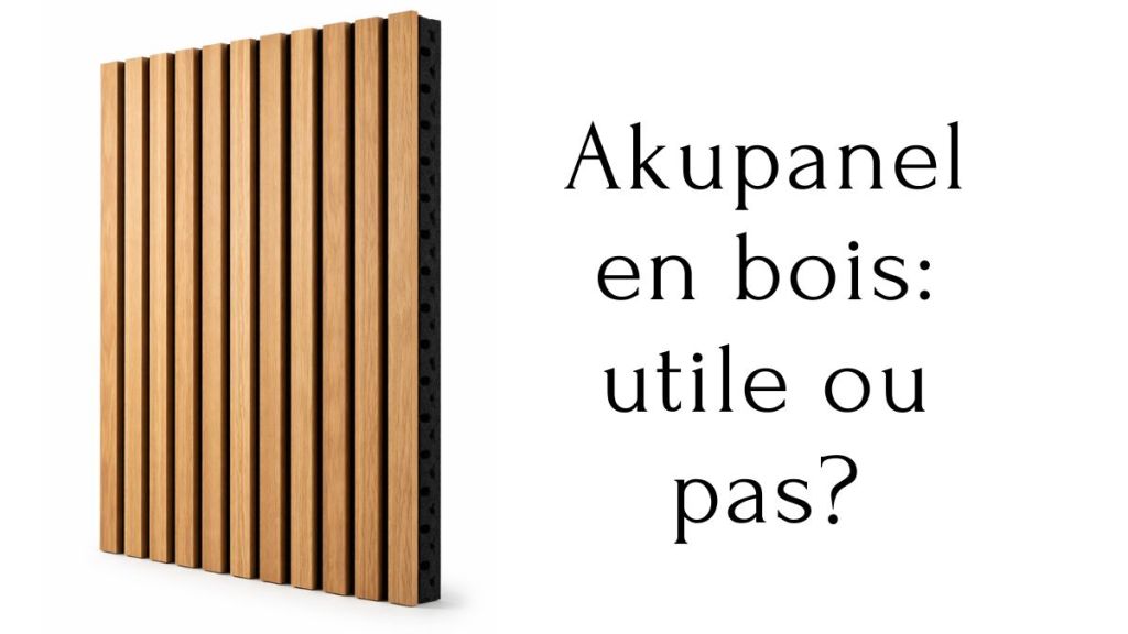 Akupanel en bois: utile ou pas?